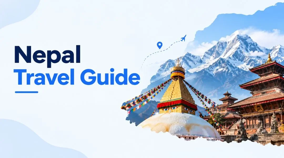 Nepal Travel Guide for First-Time Visitors: Everything You Need to Know